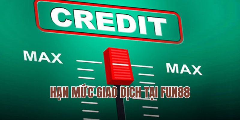 Chú ý hạn mức giao dịch