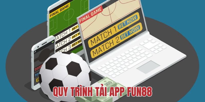 Quy trình tải app Fun88 nhanh chóng